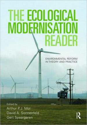 The Ecological Modernisation Reader: Environmental Reform in Theory and Practice de Arthur P. J. Mol