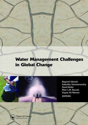 Water Management Challenges in Global Change: Proceedings of the 9th Computing and Control for the Water Industry (CCWI2007) and the Sustainable Urban Water Management (SUWM) conferences, Leicester, UK, 3-5 September 2007 de B. Ulanicki