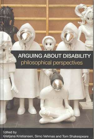 Arguing about Disability: Philosophical Perspectives de Kristjana Kristiansen