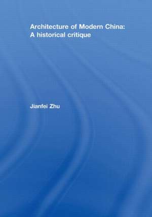 Architecture of Modern China: A Historical Critique de Jianfei Zhu