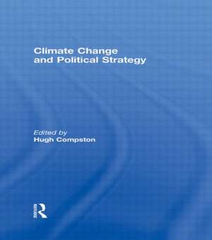 Climate Change and Political Strategy de Hugh Compston