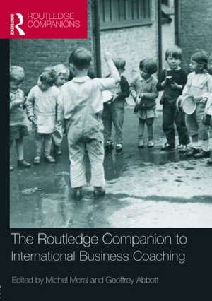 The Routledge Companion to International Business Coaching de Michel Moral