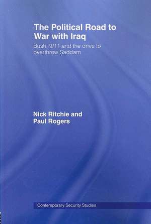 The Political Road to War with Iraq: Bush, 9/11 and the Drive to Overthrow Saddam de Nick Ritchie