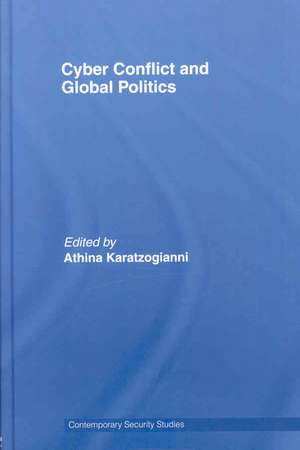 Cyber-Conflict and Global Politics de Athina Karatzogianni