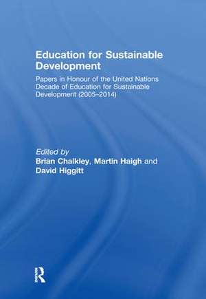 Education for Sustainable Development: Papers in Honour of the United Nations Decade of Education for Sustainable Development (2005-2014) de Brian Chalkley