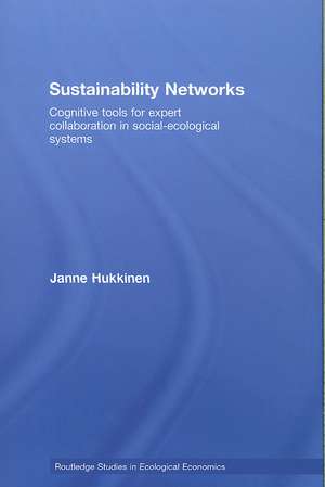 Sustainability Networks: Cognitive Tools for Expert Collaboration in Social-Ecological Systems de Janne Hukkinen