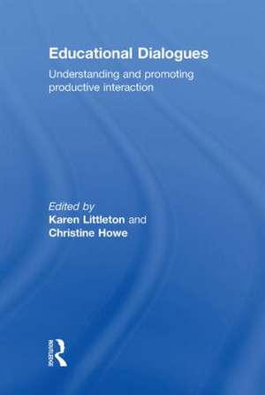 Educational Dialogues: Understanding and Promoting Productive interaction de Karen Littleton