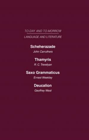 Scheherazade or the Future of the English Novel Thamyris or Is There a Future for Poetry? Saxo Grammaticus Deucalion or the Future of Literary Criticism: Today and Tomorrow Volume Twenty-One de Trevelyan Carruthers