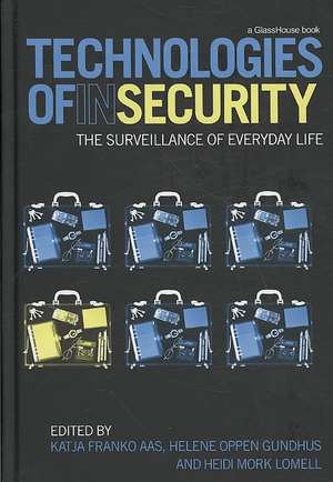 Technologies of InSecurity: The Surveillance of Everyday Life de Katja Franko Aas