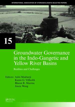 Groundwater Governance in the Indo-Gangetic and Yellow River Basins: Realities and Challenges de Aditi Mukherji