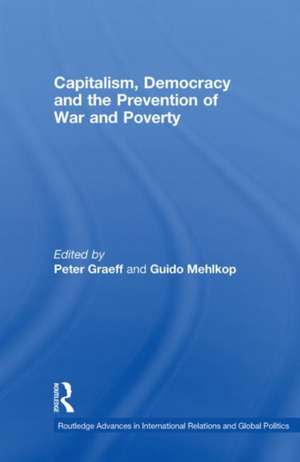 Capitalism, Democracy and the Prevention of War and Poverty de Peter Graeff