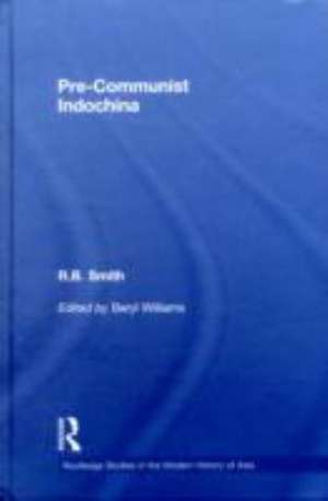 Pre-Communist Indochina de R. B. Smith