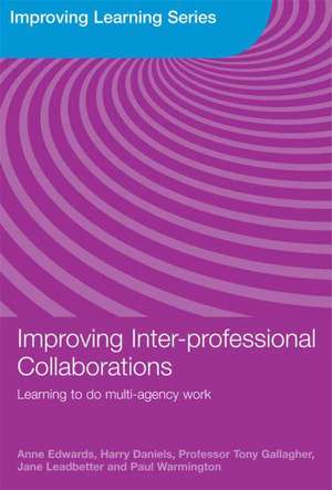 Improving Inter-professional Collaborations: Multi-Agency Working for Children's Wellbeing de Anne Edwards