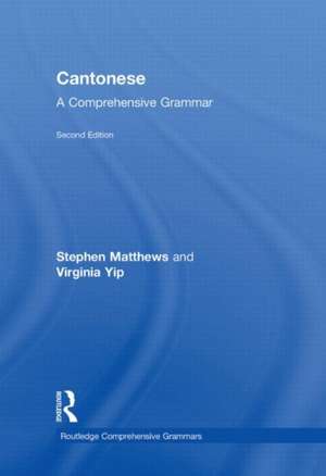 Cantonese: A Comprehensive Grammar de Stephen Matthews