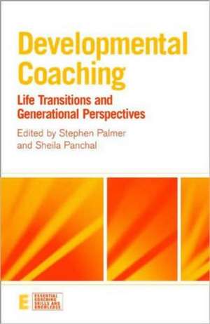 Developmental Coaching: Life Transitions and Generational Perspectives de Stephen Palmer