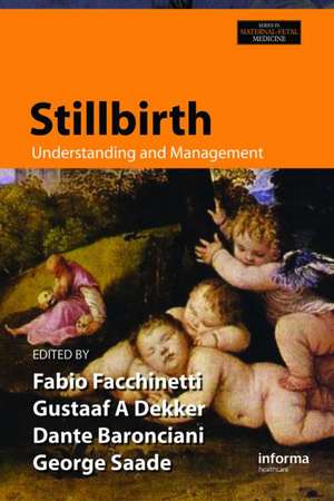 Stillbirth: Understanding and Management de Fabio Facchinetti