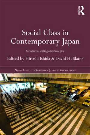 Social Class in Contemporary Japan: Structures, Sorting and Strategies de Hiroshi Ishida