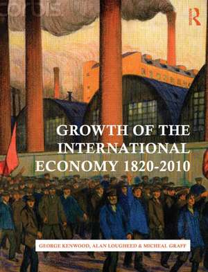 Growth of the International Economy, 1820-2015 de Michael Graff