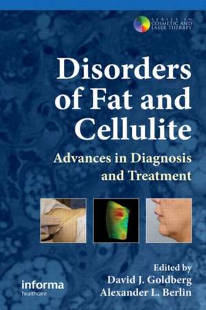 Disorders of Fat and Cellulite: Advances in Diagnosis and Treatment de David J. Goldberg