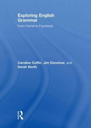 Exploring English Grammar: From formal to functional de Caroline Coffin