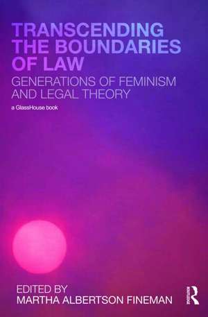 Transcending the Boundaries of Law: Generations of Feminism and Legal Theory de Martha Albertson Fineman