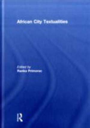 African City Textualities de Ranka Primorac