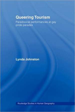 Queering Tourism: Paradoxical Performances of Gay Pride Parades de Lynda Johnston