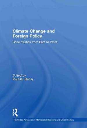 Climate Change and Foreign Policy: Case Studies from East to West de Paul G. Harris