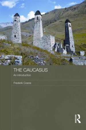 The Caucasus - An Introduction de Frederik Coene