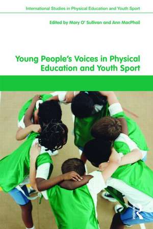 Young People's Voices in Physical Education and Youth Sport de Mary O'Sullivan