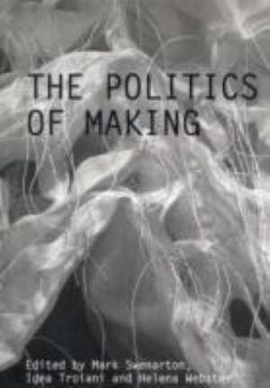 The Politics of Making de Mark Swenarton