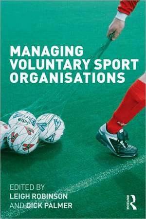 Managing Voluntary Sport Organizations de Leigh Robinson