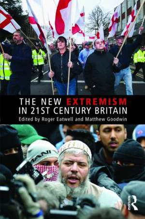 The New Extremism in 21st Century Britain de Roger Eatwell