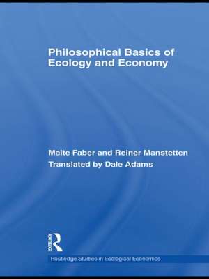 Philosophical Basics of Ecology and Economy de Malte Faber