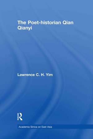 The Poet-historian Qian Qianyi de Lawrence C.H Yim