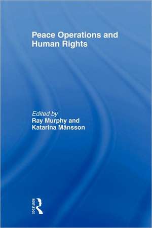 Peace Operations and Human Rights de Ray Murphy