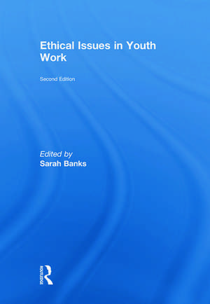 Ethical Issues in Youth Work de Sarah Banks