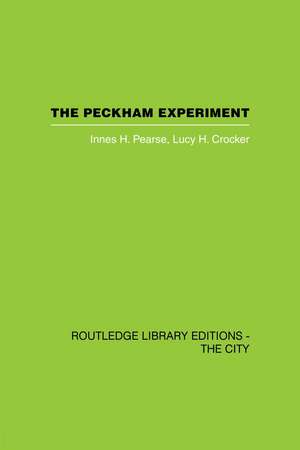 The Peckham Experiment PBD: A study of the living structure of society de Innes H. Pearse