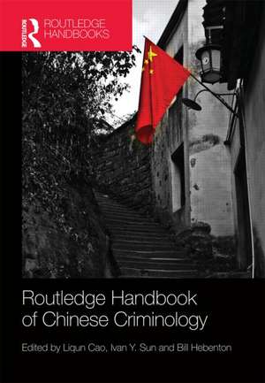 The Routledge Handbook of Chinese Criminology de Liqun Cao