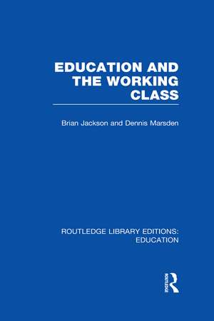 Education and the Working Class (RLE Edu L Sociology of Education) de Brian Jackson