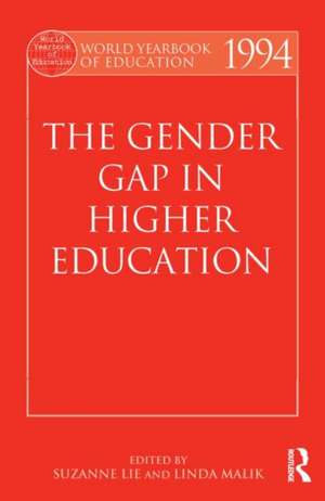 World Yearbook of Education 1994: The Gender Gap in Higher Education de Suzanne Lie