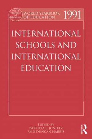 World Yearbook of Education 1991: International Schools and International Education de Patricia L. Jonietz