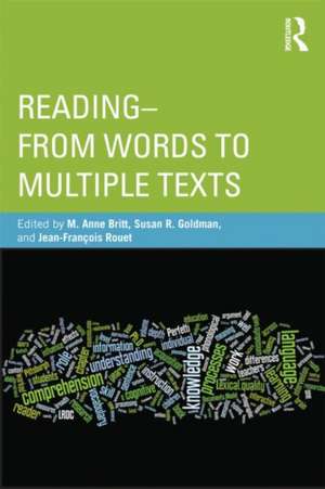 Reading - From Words to Multiple Texts de Anne Britt