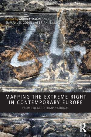 Mapping the Extreme Right in Contemporary Europe: From Local to Transnational de Andrea Mammone