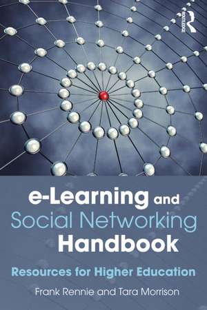 e-Learning and Social Networking Handbook: Resources for Higher Education de Frank Rennie