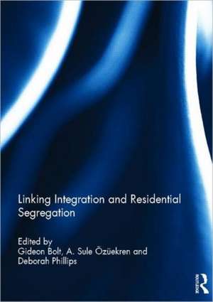 Linking Integration and Residential Segregation de Gideon Bolt