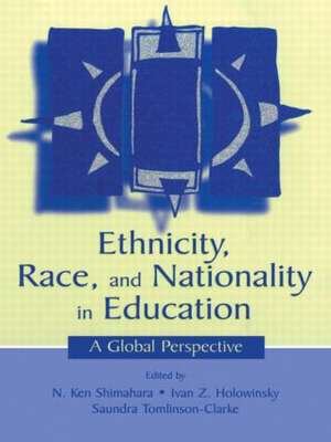 Ethnicity, Race, and Nationality in Education: A Global Perspective de N. Ken Shimahara