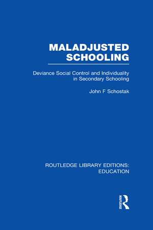 Maladjusted Schooling (RLE Edu L) de John Schostak