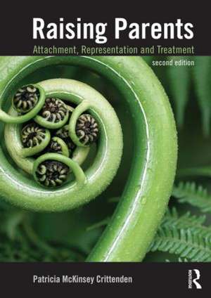 Raising Parents: Attachment, Representation, and Treatment de Patricia Crittenden