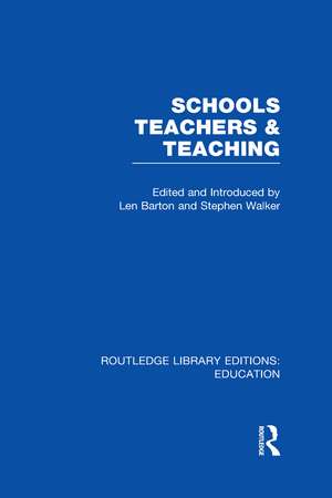 Schools, Teachers and Teaching (RLE Edu N) de Len Barton